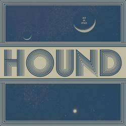 Hound : Out of Space